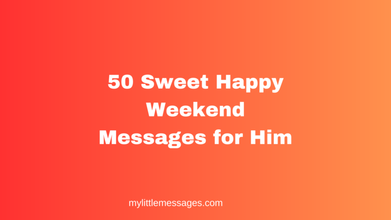 Weekend messages for him